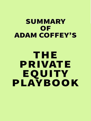 cover image of Summary of Adam Coffey's the Private Equity Playbook